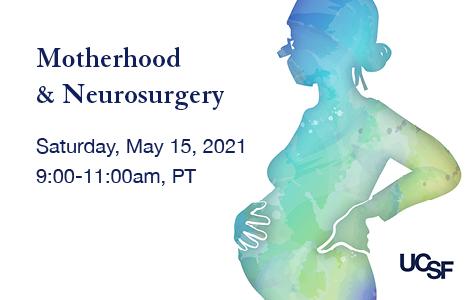 Motherhood and Neurosurgery Webinar at UCSF